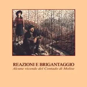 Superprijs Reazioni e brigantaggio. Alcune vicende del contado di Molise