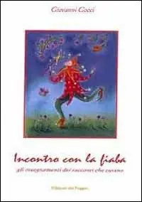 Betrouwbaar Incontro con la fiaba. Gli insegnamenti dei racconti che curano