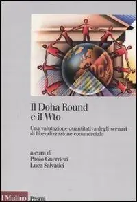 Korting Il Doha Round e il Wto. Una valutazione quantitativa degli scenari di liberalizzazione commerciale