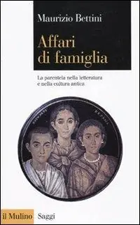 Merkproduct Affari di famiglia. La parentela nella letteratura e nella cultura antica