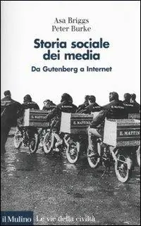 Storia sociale dei media. Da Gutenberg a Internet Populair