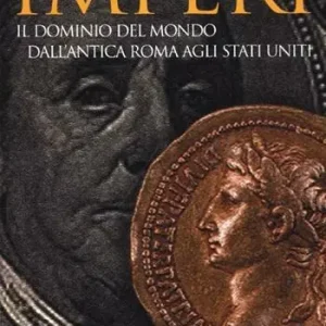 Weekendaanbieding Imperi. Il dominio del mondo dall‘antica Roma agli Stati Uniti