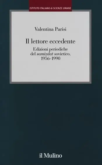 Betrouwbaar Il lettore eccedente. Edizioni periodiche del «Samizdat» sovietico (1956-1990)