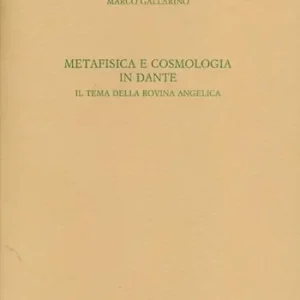 Aanbieding Metafisica e cosmologia in Dante. Il tema della rovina angelica