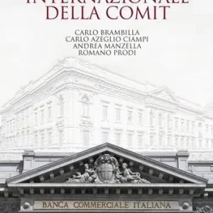 La sfida internazionale della Comit. La Banca commerciale italiana agli albori della globalizzazione Aanbieding