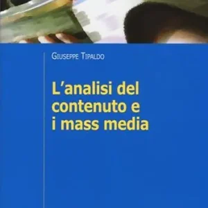 Weekendaanbieding L‘analisi del contenuto e i mass media. Oggetti, metodi e strumenti
