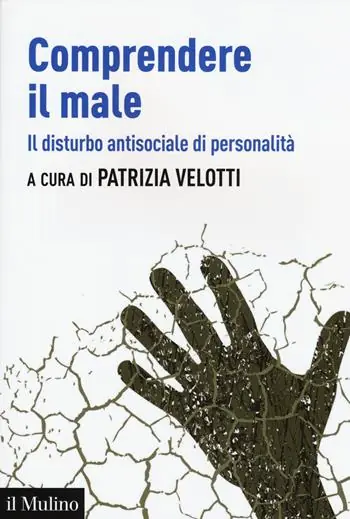 Comprendere il male. Il disturbo antisociale di personalità Beperkte Voorraad
