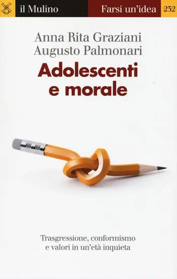 Bestseller Adolescenti e morale. Trasgressione, conformismo e valori in un‘età inquieta