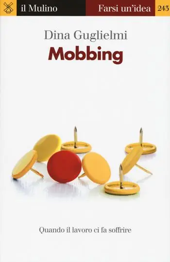 Aanbieding Mobbing. Quando il lavoro ci fa soffrire