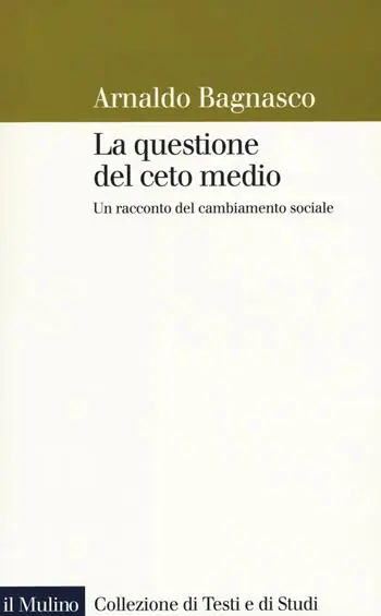 Merkproduct La questione del ceto medio. Un racconto del cambiamento sociale