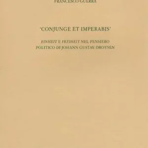 «Conjunge et imperabis». Einheit e Freiheit nel pensiero politico di Johann Gustav Droysen Beste Prijs