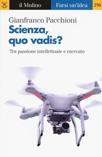 Hoge Kwaliteit Scienza, quo vadis? Tra passione intellettuale e mercato