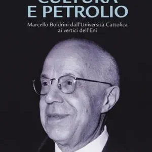 Uitverkoop Cultura e petrolio. Marcello Boldrini dall‘Università Cattolica ai vertici dell‘Eni