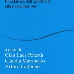 Weekendaanbieding Storie di giustizia riparativa. Il Sudafrica dall‘apartheid alla riconciliazione