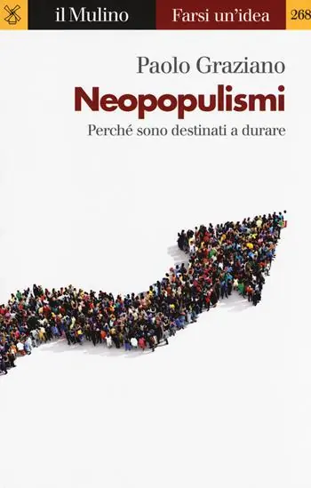 Must-Have Neopopulismi. Perché sono destinati a durare