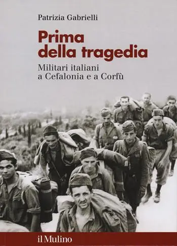 Prima della tragedia. Militari italiani a Cefalonia e a Corfù Must-Have