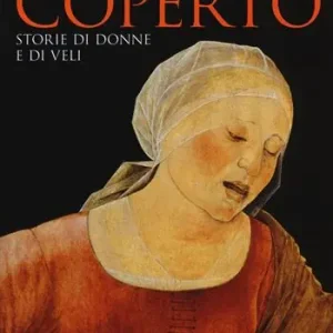 A capo coperto. Storie di donne e di veli Rechtstreeks Van De Fabrikant