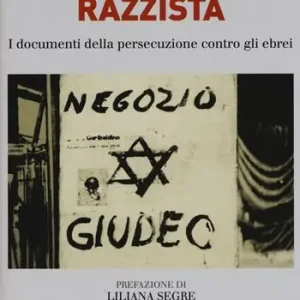1938, l‘Italia razzista. I documenti della persecuzione contro gli ebrei Hete Deal