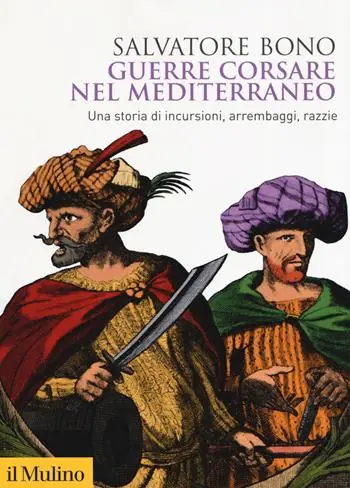 Gereduceerde Prijs Guerre corsare nel Mediterraneo. Una storia di incursioni, arrembaggi, razzie