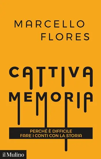 Hoge Kwaliteit Cattiva memoria. Perché è difficile fare i conti con la storia
