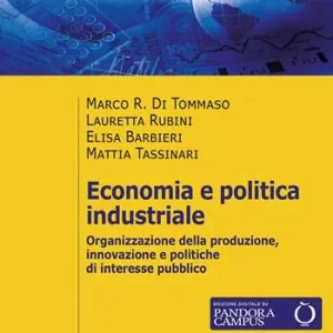 Aanbieding Economia e politica industriale. Organizzazione della produzione, innovazione e politiche di interesse pubblico
