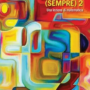 1+1 non fa (sempre) 2. Una lezione di matematica Bestseller