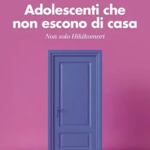 Adolescenti che non escono di casa. Non solo Hikikomori Gecertificeerd