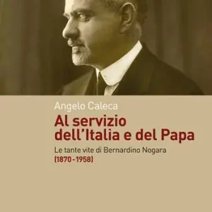Al servizio dell‘Italia e del Papa. Le tante vite di Bernardino Nogara (1870-1958) Gratis Retour