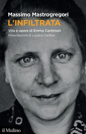 Beperkte Voorraad L‘infiltrata. Vita e opere di Emma Cantimori