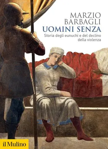 Uomini senza. Storia degli eunuchi e del declino della violenza Koopje