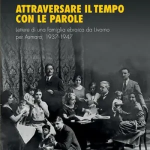 Attraversare il tempo con le parole. Lettere di una famiglia ebraica da Livorno per Asmara, 1937-1947 Goedkoop
