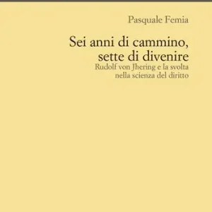 Voordeelprijs Sei anni di cammino, sette di divenire. Rudolf von Jhering e la svolta nella scienza del diritto