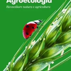 Actieprijs Agroecologia. Riconciliare natura e agricoltura