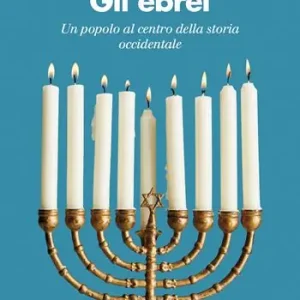 Weekendaanbieding Gli ebrei. Le vicende di un popolo al centro della storia occidentale. Nuova ediz.