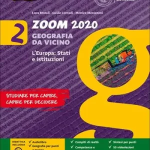 Zoom 2020. Geografia da vicino. Con Atlante. Per la Scuola media. Con e-book. Con espansione online. Vol. 2 L‘ Europa Stati e istituzioni Populair
