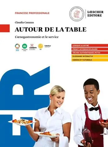 Weekendaanbieding Autour de la table. L‘œnogastronomie et le service. Per gli Ist. professionali