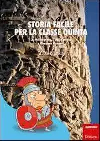 Storia facile per la classe quinta. La civiltà greca, l‘Italia antica e l‘impero Romano Favoriet