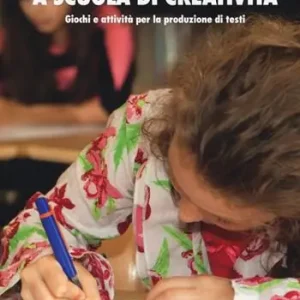A scuola di creatività. Giochi e attività per la produzione di testi Rechtstreeks Van De Fabrikant