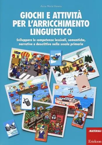 Giochi e attività per l‘arricchimento linguistico. Sviluppare le competenze lessicali, semantiche, narrative e descrittive nella scuola primaria Beste Prijs