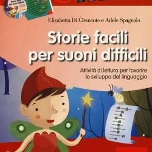 Storie facili per suoni difficili. Attività di lettura per favorire lo sviluppo del linguaggio. Con CD-ROM Korting
