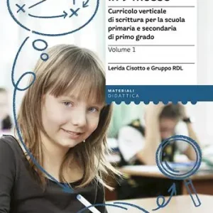 Scrivere testi in 9 mosse. Curricolo verticale di scrittura per la scuola primaria e secondaria di primo grado Bestel Nu