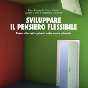 Alleen Vandaag Sviluppare il pensiero flessibile. Percorsi interdisciplinari nella scuola primaria