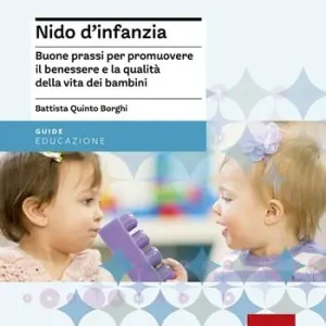 Weekendaanbieding Nido d‘infanzia. Buone prassi per promuovere il benessere e la qualità della vita dei bambini