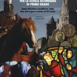 Storia facile per la scuola secondaria di primo grado. Unità didattiche semplificate dalla fine dell‘Impero romano al XV secolo Direct Beschikbaar