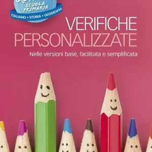 Verifiche personalizzate. Nelle versioni base, facilitata e semplificata. Italiano, storia, geografia. Classe 4ª della scuola primaria Lage Kosten