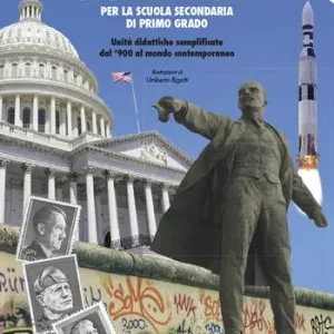 Storia facile per la scuola secondaria di primo grado. Unità didattiche semplificate dal ‘900 al mondo contemporaneo. Classe terza. Con 5 Cartelloni. Con Contenuto digitale per accesso online. Con Adesivi Gratis Retour