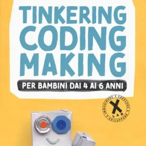 Beperkt Aanbod Tinkering coding making per bambini dai 4 ai 6 anni