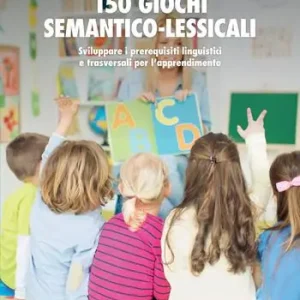 150 giochi semantico-lessicali. Sviluppare i prerequisiti linguistici e trasversali per l‘apprendimento. Con Libro a fogli mobili Gecertificeerd