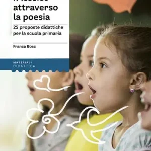 Arricchire il lessico attraverso la poesia. 25 proposte didattiche per la scuola primaria Bestel Nu