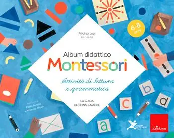 Album didattico Montessori. Attività di scrittura e grammatica. (6-8 anni). La guida per l‘insegnante Gecertificeerd